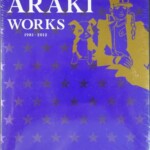 『HIROHIKO ARAKI WORKS 1981-2012』（JOJO展図録）